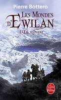 2, L'Oeil d'Otolep (Les Mondes d'Ewilan, tome 2)