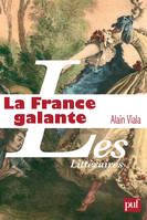 La France galante, Essai historique sur une catégorie culturelle, de ses origines jusqu'à la Révolution