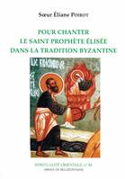 Pour chanter le saint prophète Elisée dans la tradition byzantine