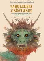 FABULEUSES CREATURES - RETOUR VERS LES DRAGONS ET LES LICORNES, LES GRIFFONS...