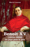 Benoît XV (1914-1922), Un pape pour la paix