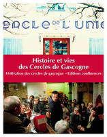 Histoire et vies des cercles de Gascogne