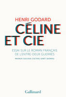 Céline et Cie, Essai sur le roman français de l'entre-deux guerres : Malraux, Guilloux, Cocteau, Ge