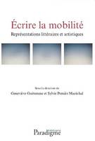 Écrire la mobilité. Représentations littéraires et artistiques