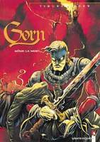 1, Gorn - Tome 01, Même la mort