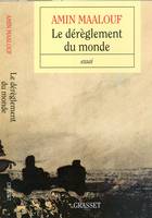 Le dérèglement du monde, quand nos civilisations s'épuisent