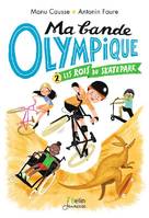 Ma bande olympique, 2, Les rois du skate park