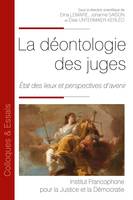 La déontologie des juges, État des lieux et perspectives d'avenir