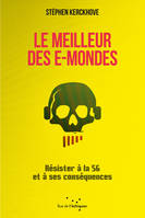 Le Meilleur des e-mondes - Résister à la 5G et à ses conséqu