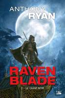 2, Raven Blade, T2 : Le Chant noir