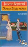 Dans le lit des reines, les amants, les amants