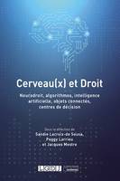 Cerveau(x) et Droit, Neurodroit, algorithmes, intelligence artificielle, objets connectés, centres de décision