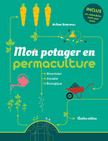 Mon potager en permaculture, Nourricier - Durable - Écologique