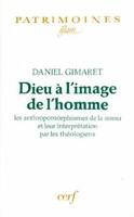 Dieu à l'image de l'homme, les anthropomorphismes de la Sunna et leur interprétation par les théologiens