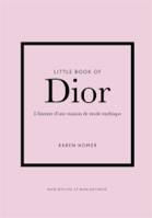 Little Book of Dior (version francaise) - L'histoire d'une maison de mode mythique