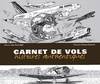 Carnet de vols - Histoires authentiques, histoires authentiques