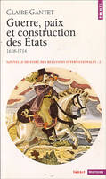 Nouvelle histoire des relations internationales, 2, Points Histoire Guerre, Paix et Construction des Etats (1618-1714), 1618-1714