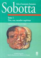 Atlas d'anatomie humaine., Tome 1, Tête, cou, membre supérieur, Atlas d'anatomie humaine, Volume 1, Tête, cou, membre supérieur
