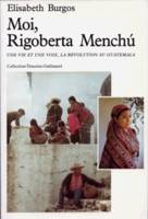 Moi, Rigoberta Menchu, Une vie et une voix, la révolution au Guatemala