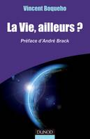 La vie, ailleurs? Préface d'André Brack, Préface d'André Brack