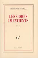 Vanités, suites et variations, Les corps impatients, roman