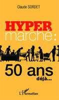 Hypermarché : 50 ans déjà...