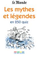 Les mythes et légendes en 250 quiz, 350 quiz et jeux pour vous tester !