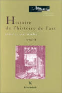 Histoire de l'histoire de l'art., Tome II, XVIIIe et XIXe siècles, Histoire de l'histoire de l'art, Tome II. XVIIIe et XIXe siècles