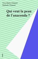 Qui veut la peau de l'anaconda ?