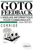 Goto feedback / l'anglais informatique pour communiquer, corrigé, corrigé