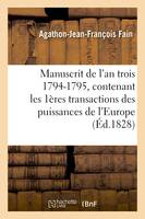 Manuscrit de l'an trois 1794-1795, contenant les premières transactions des puissances, de l'Europe avec la République française, et le tableau des derniers événemens du régime