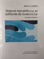 Histoire Merveilleuse et Edifiante de Godemiche et Autr