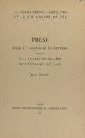 La colonisation allemande et le Rio Grande do Sul, Thèse pour le Doctorat ès lettres présentée à la Faculté des lettres de l'Université de Paris