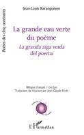 La grande eau verte du poème, La granda aiga verda del poema - Bilingue français/occitan