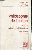 Textes clés de philosophie de l'action, action, raison et délibération