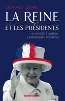 La Reine et les Présidents, De vincent auriol à emmanuel macron