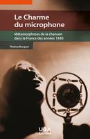 Le Charme du microphone, Métamorphoses de la chanson dans la France des années 1930