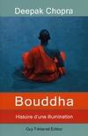 Bouddha, Histoire d'une illumination, histoire d'une illumination