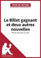 Le Billet gagnant et deux autres nouvelles de Mary Higgins Clark (Fiche de lecture), Analyse complète et résumé détaillé de l'oeuvre