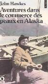 Aventures dans le commerce des peaux en alaska, roman