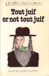 Tout Juif Or Not Tout Juif