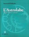 L'astrolabe. Histoire théorie et pratique, histoire, théorie et pratique