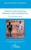 Inclusion scolaire des jeunes déficients visuels au Burkina Faso, Des défis toujours actuels