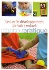 Testez le développement de votre enfant, des tests élaborés par des professionnels à faire chez soi pour mieux comprendre son enfant, l'aider à grandir et réussir sa vie d'adulte