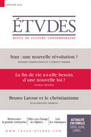 Revue Études 4300 - Janvier 2023, Iran : une nouvelle révolution ? - La fin de vie a-t-elle besoin d’une nouvelle loi ? - Bruno Latour, revenir sur Terre