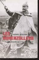 Les Hohenzollern, la dynastie qui a fait l'Allemagne. 1061-1918, la dynastie qui a fait l'Allemagne