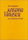 Kaspar Hauser, comment comprendre l'histoire de l'Europe aux xixe et xxe siècles ?