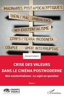 Crise des valeurs dans le cinéma postmoderne, Néo-existentialisme : Le sujet en question