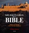 Les hauts lieux de la bible. Images de l'ancien et du nouveau testament, images de l'Ancien et du Nouveau Testament