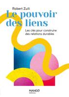 Hors collection bien-être Le pouvoir des liens, Les clés pour construire des relations durables